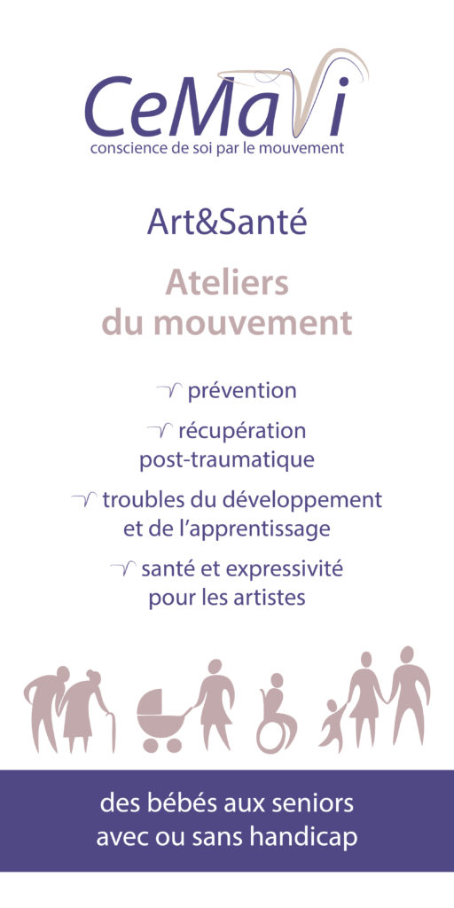 Dans le domaine de la conscience de soi par le mouvement, CeMaVi agit en prévention, récupération post-traumatique, troubles du développement et de l'aaprentissage, en santé et expressivité pour les artistes.